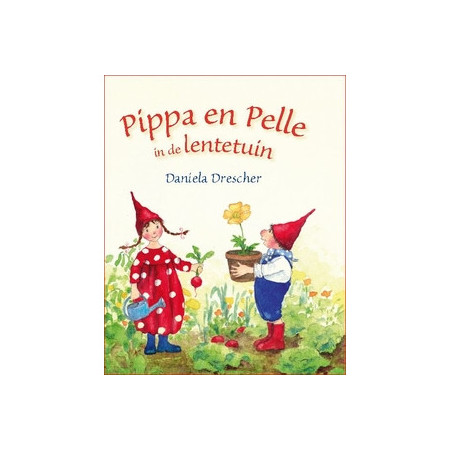 Pippa en Pelle in de lentetuin (Daniela Drescher)