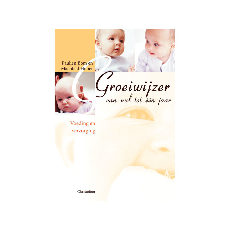 Groeiwijzer van nul tot één jaar (P Bom en M Huber)