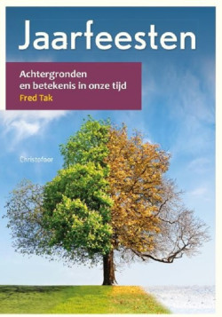 Jaarfeesten. Achtergronden en betekenis in onze tijd