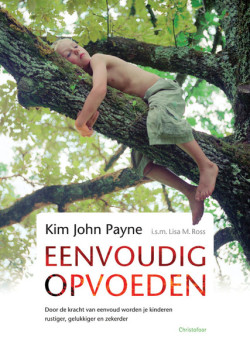 Eenvoudig opvoeden (Kim John Payne)
