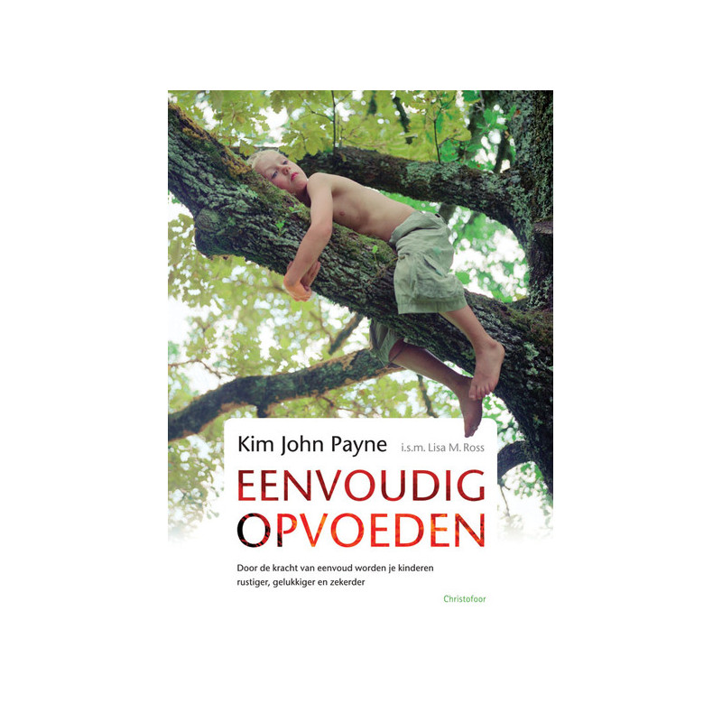 Eenvoudig opvoeden (Kim John Payne)