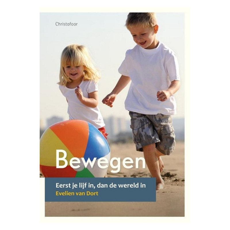 Bewegen, Eerst je lijf in, dan de wereld in (E v Dort)