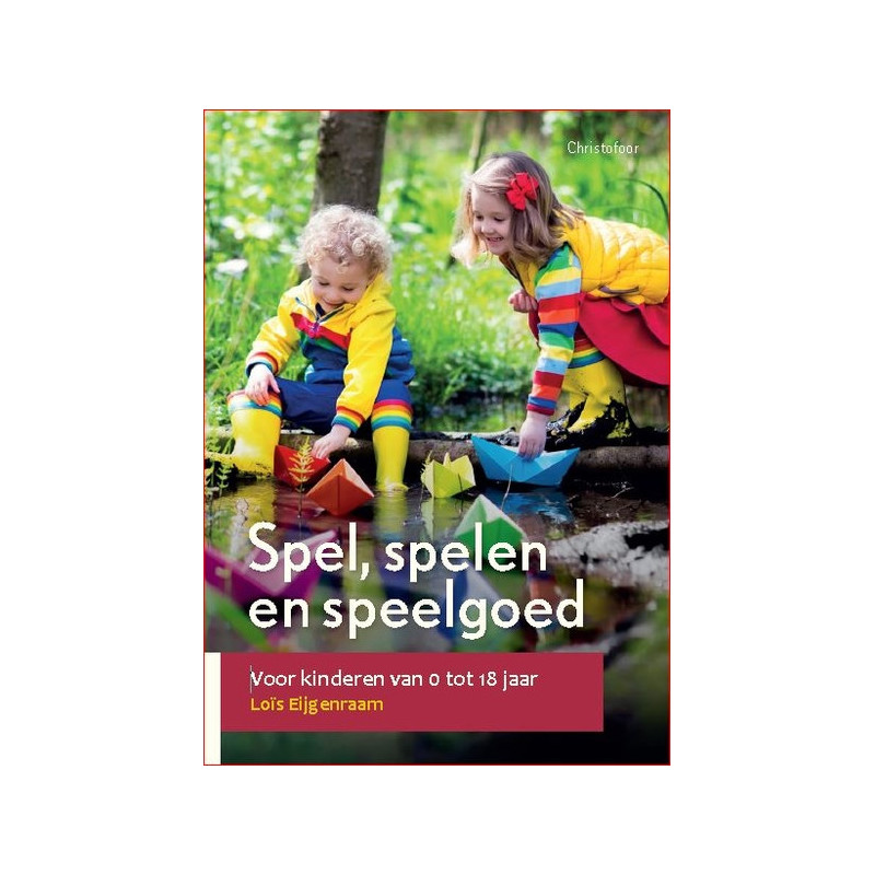 Spel, spelen en speelgoed - Lois Eijgenraam