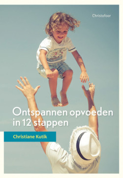 Ontspannen opvoeden in 12 stappen (Kutik)