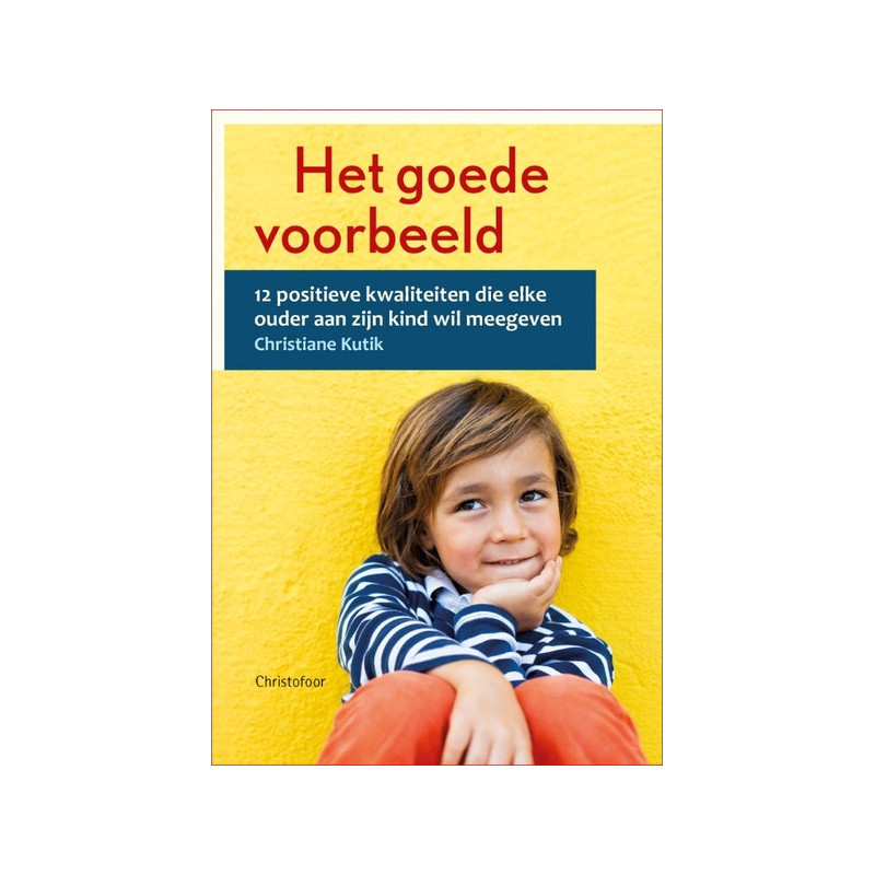 Het goede voorbeeld, 12 postieve kwaliteiten (Kutik)