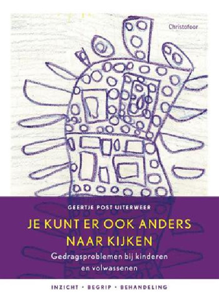 Je kunt er ook anders naar kijken - gedragsproblemen bij kinderen en volwassenen)