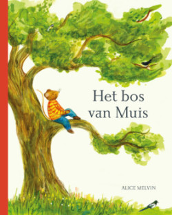 Het bos van Muis (Alice Melvin)