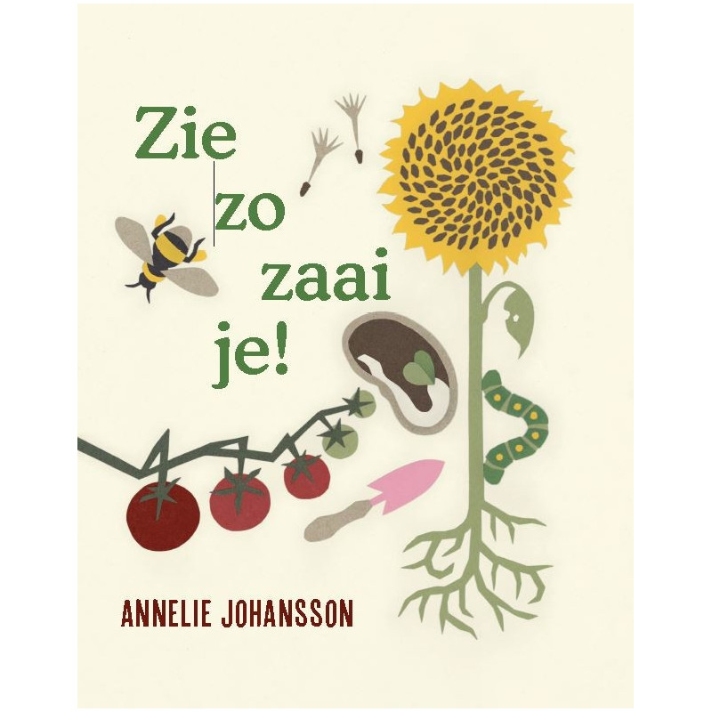 Zie zo zaai je (	Annelie Johansson)