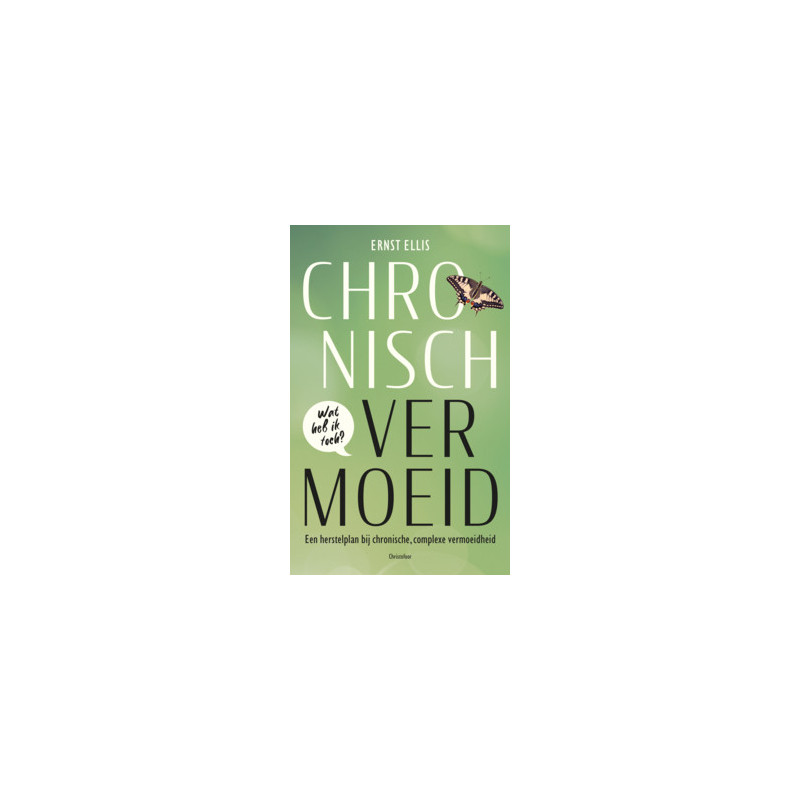 Chronisch vermoeid, wat heb ik toch?  (Ernst Ellis)