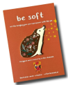Esther Bennink pin 'be soft' Egel